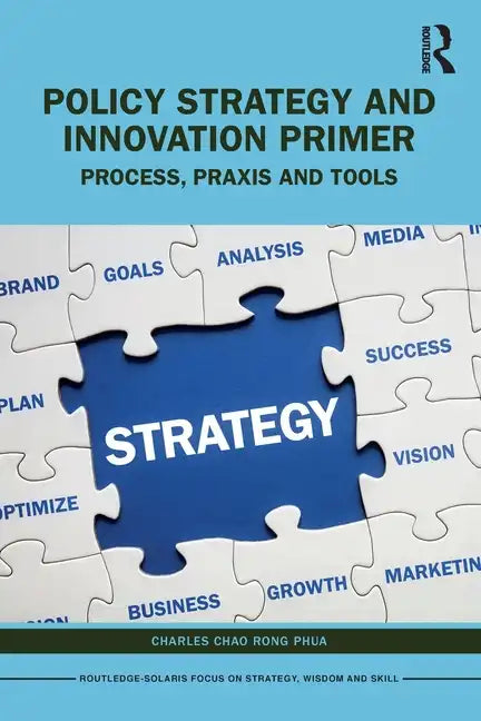 Policy Strategy and Innovation Primer: Process, Praxis and Tools - Paperback