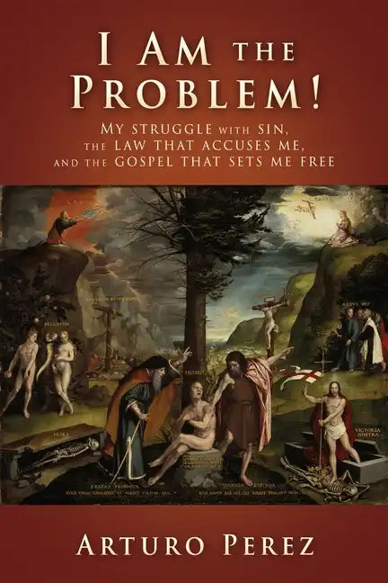 I Am the Problem!: My struggle with sin, the law that accuses me, and the gospel that sets me free - Paperback