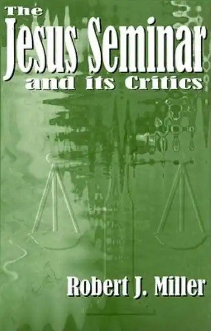 The Jesus Seminar and Its Critics - Paperback