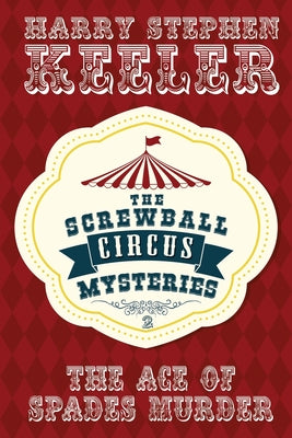 The Ace of Spades Murder: The Screwball Circus Mysteries #2 - Paperback