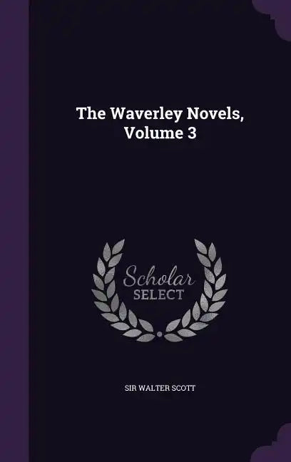 The Waverley Novels, Volume 3 - Hardcover
