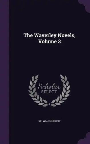The Waverley Novels, Volume 3 - Hardcover