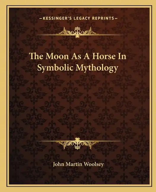 The Moon as a Horse in Symbolic Mythology - Paperback