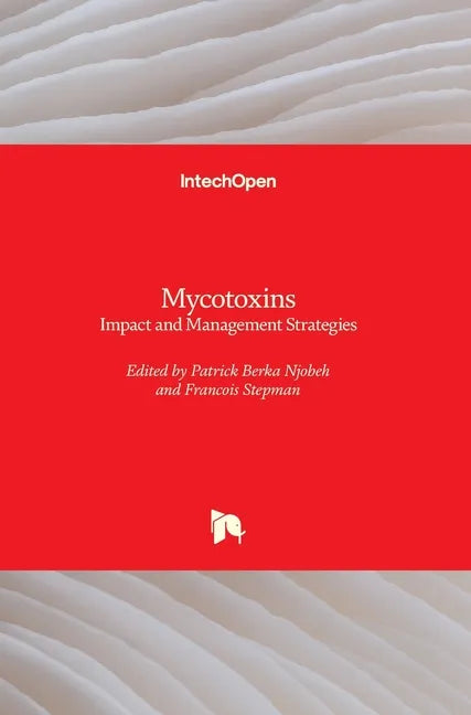 Mycotoxins: Impact and Management Strategies - Hardcover