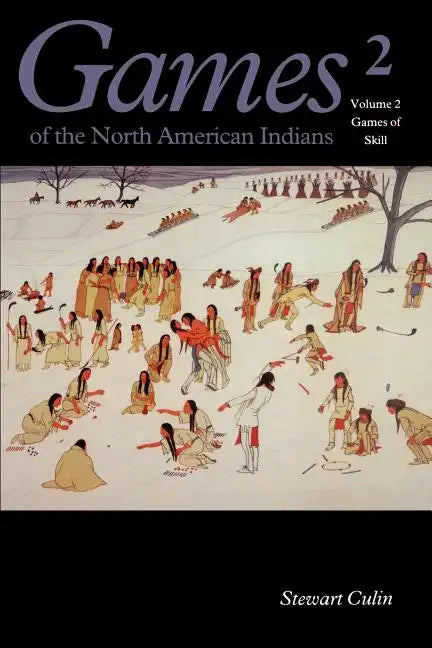 Games of the North American Indian, Volume 2: Games of Skill - Paperback