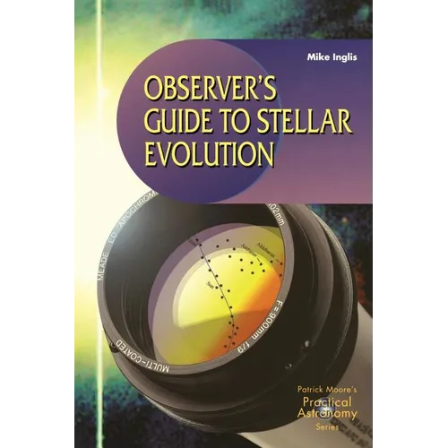 Observer's Guide to Stellar Evolution: The Birth, Life and Death of Stars - Paperback