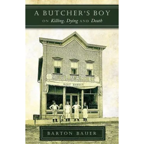 A Butcher's Boy: On Killing, Dying and Death - Paperback