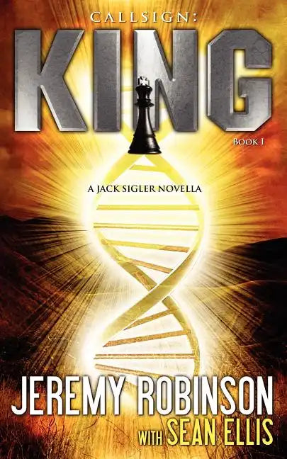 Callsign: King: King: King - Book I (a Jack Sigler - Chess Team Novella) - Paperback