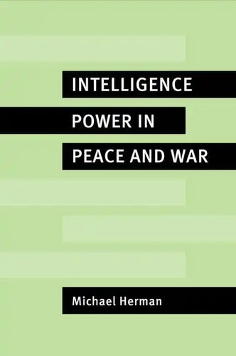 Intelligence Power in Peace and War - Paperback