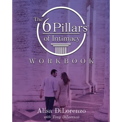 The 6 Pillars of Intimacy Workbook - Paperback