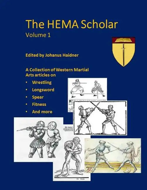 The HEMA Scholar: A Collection of Western Martial Arts Articles - Paperback