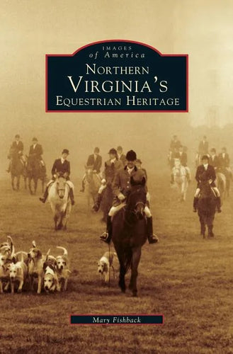 Northern Virginia's Equestrian Heritage - Hardcover