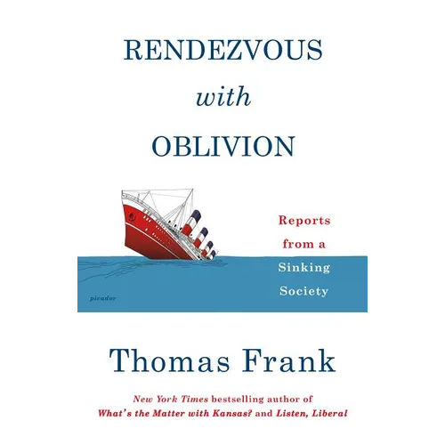 Rendezvous with Oblivion: Reports from a Sinking Society - Paperback
