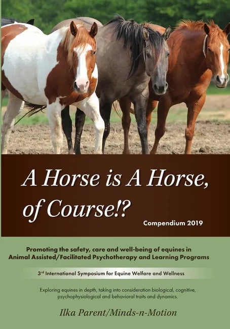 A Horse is a Horse, of Course!?: 3rd International Symposium for Equine Welfare and Wellness - Paperback