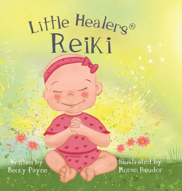 Little Healers: Reiki - Hardcover