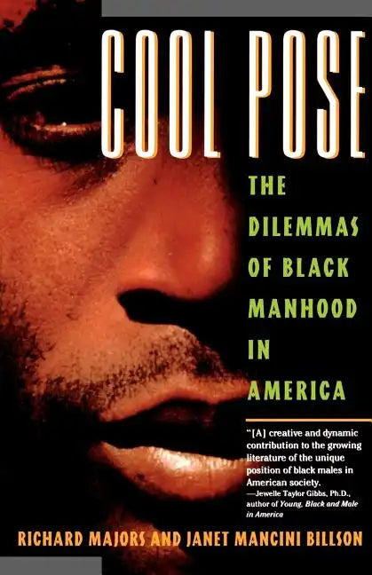 Cool Pose: The Dilemma of Black Manhood in America - Paperback
