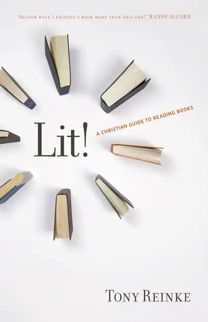 Lit!: A Christian Guide to Reading Books - Paperback