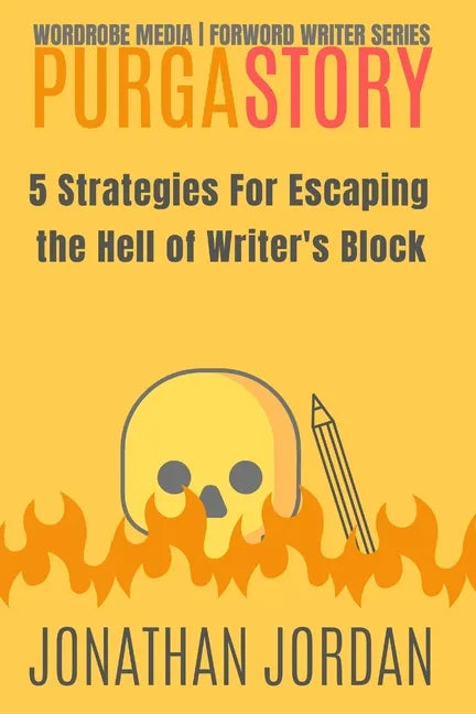 PurgaStory: 5 Strategies For Escaping the Hell of Writer's Block - Paperback