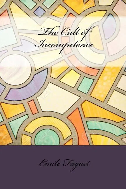 The Cult of Incompetence - Paperback