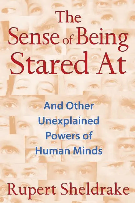 The Sense of Being Stared at: And Other Unexplained Powers of Human Minds - Paperback