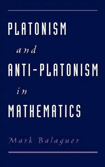 Platonism and Anti-Platonism in Mathematics - Hardcover