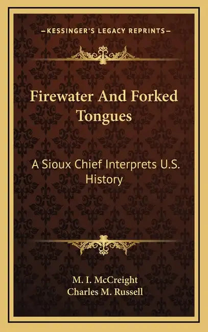 Firewater And Forked Tongues: A Sioux Chief Interprets U.S. History - Hardcover