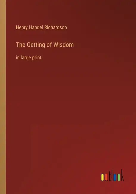 The Getting of Wisdom: in large print - Paperback