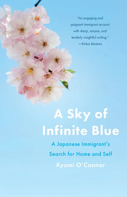 A Sky of Infinite Blue: A Japanese Immigrant's Search for Home and Self - Paperback