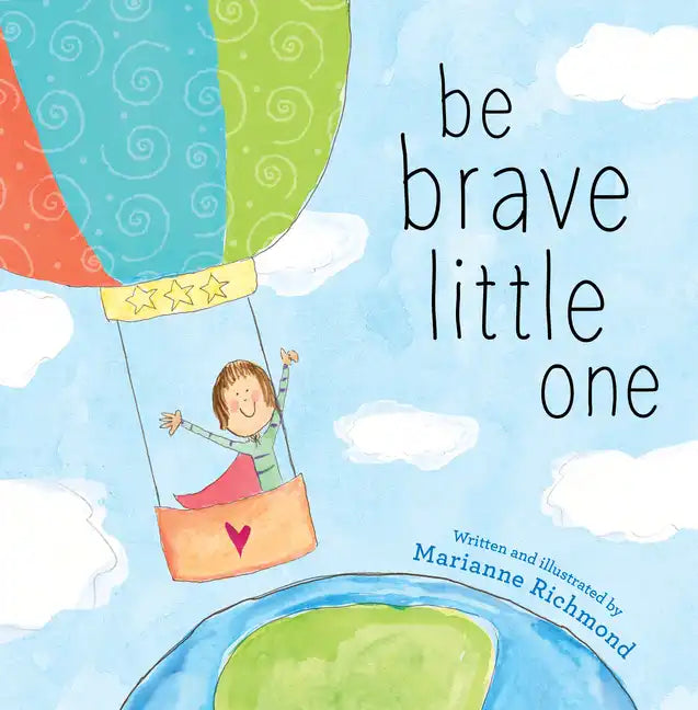 Be Brave Little One - Hardcover