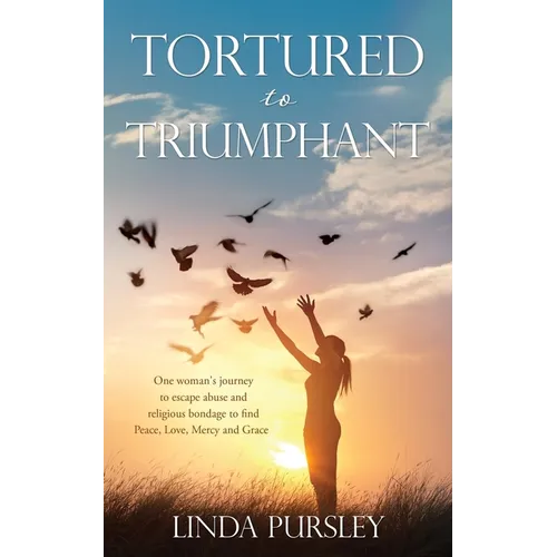 Tortured to Triumphant - Paperback