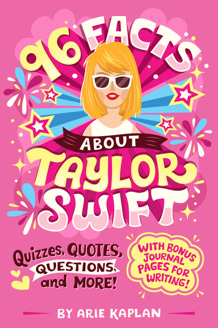 96 Facts about Taylor Swift: Quizzes, Quotes, Questions, and More! with Bonus Journal Pages for Writing! - Paperback