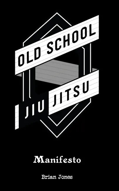 Old School Jiu-Jitsu Manifesto - Paperback