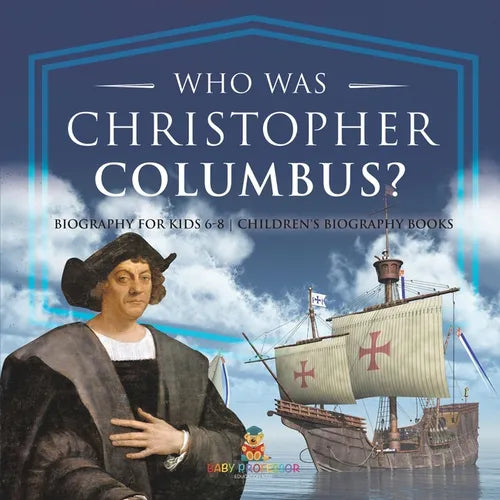 Who Was Christopher Columbus? Biography for Kids 6-8 Children's Biography Books - Paperback
