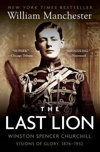 The Last Lion: Winston Spencer Churchill: Visions of Glory, 1874-1932 - Paperback