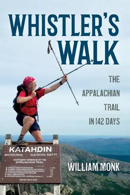 Whistler's Walk: The Appalachian Trail in 142 Days - Paperback
