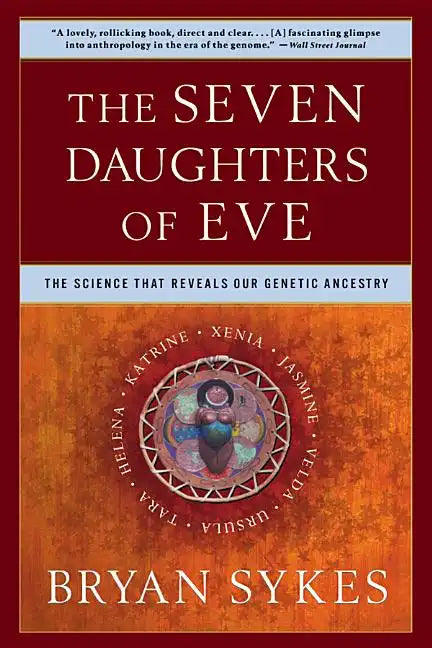 The Seven Daughters of Eve: The Science That Reveals Our Genetic Ancestry - Paperback