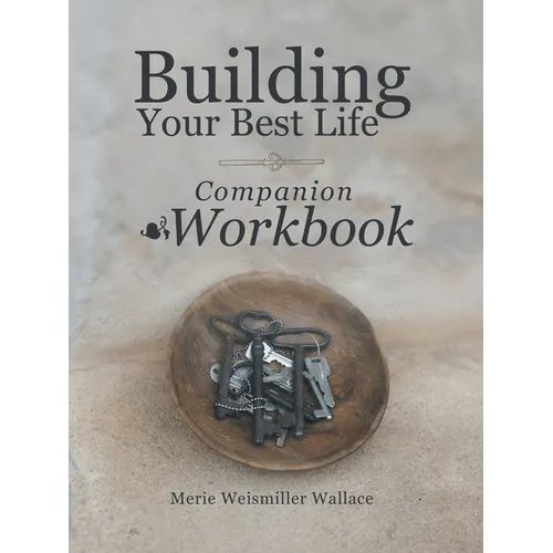 Building Your Best Life: Companion Workbook - Paperback