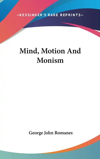 Mind, Motion And Monism - Hardcover