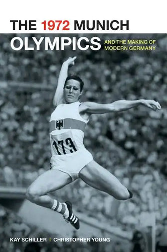 The 1972 Munich Olympics and the Making of Modern Germany: Volume 42 - Paperback