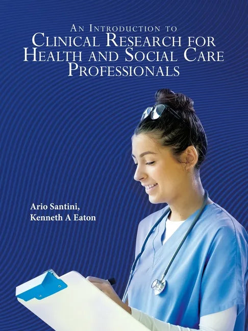 An Introduction to Clinical Research for Health and Social Care Professionals - Paperback