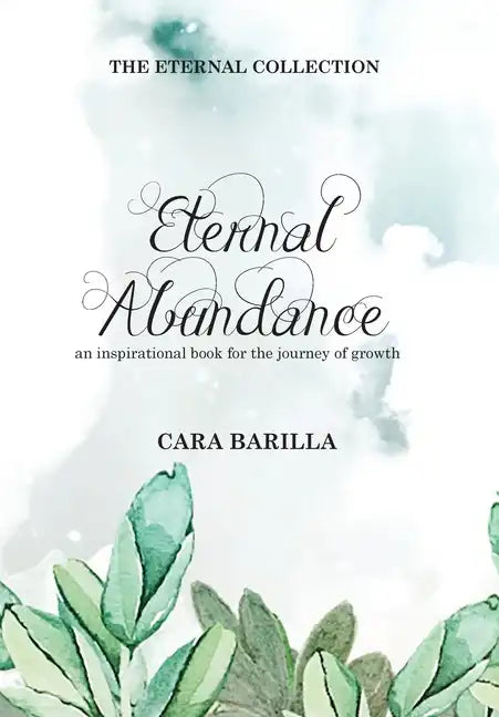 Eternal Abundance - An inspirational book to help with the journey of Growth - Hardcover
