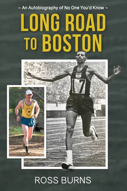 Long Road to Boston: An Autobiography of No One You'd Know - Paperback