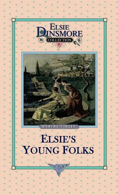 Elsie's Young Folks, Book 25 - Hardcover