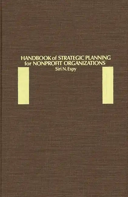 Handbook of Strategic Planning for Nonprofit Organizations - Hardcover