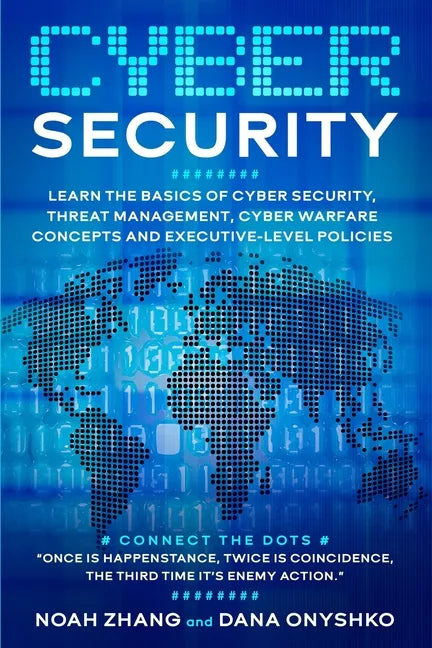 Cyber Security: Learn The Basics of Cyber Security, Threat Management, Cyber Warfare Concepts and Executive-Level Policies. - Paperback