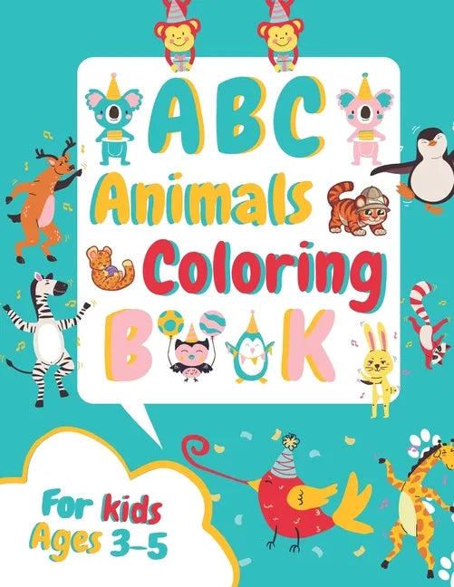 ABC Animals Coloring Book for Kids Ages 3-5: Fun Children's Activity Coloring Books for Toddlers and Kindergarten Ages 3, 4 & 5. - Paperback