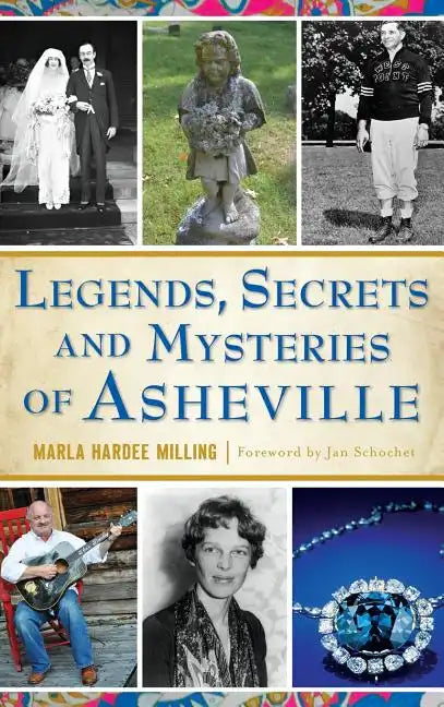 Legends, Secrets and Mysteries of Asheville - Hardcover