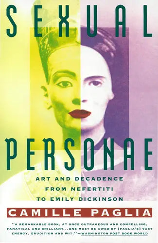 Sexual Personae: Art & Decadence from Nefertiti to Emily Dickinson - Paperback