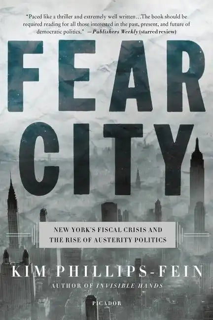Fear City: New York's Fiscal Crisis and the Rise of Austerity Politics - Paperback