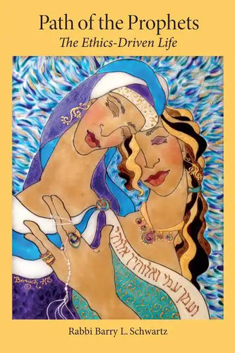 Path of the Prophets: The Ethics-Driven Life - Paperback